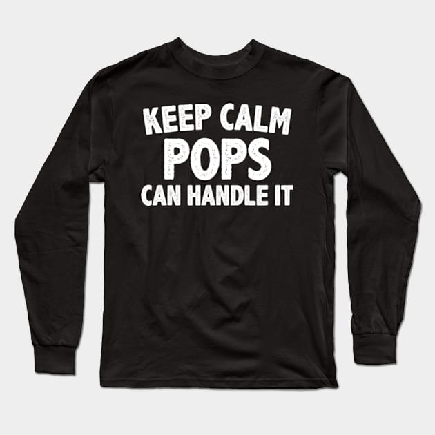 Keep calm pops can handle it Long Sleeve T-Shirt by MinyMerch